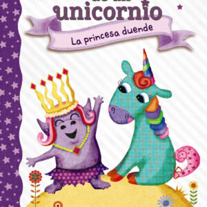 Diario de un unicornio 4. La princesa duende