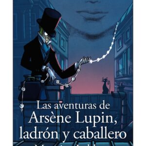 Las aventuras de Arsène Lupin, ladrón y caballero
