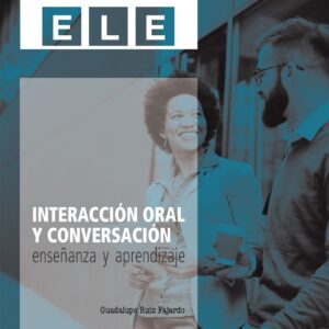 Interacción oral y conversación. Enseñanza y aprendizaje