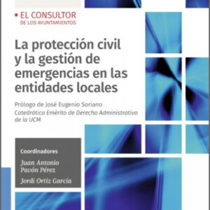 La protección civil y la gestión de emergencias en las entidades locales