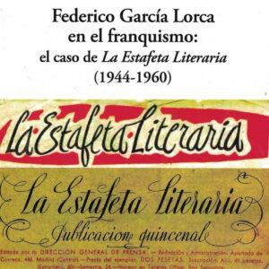 Federico García Lorca en el franquismo: el caso de 'La Estafeta Literaria' (1944-1960)