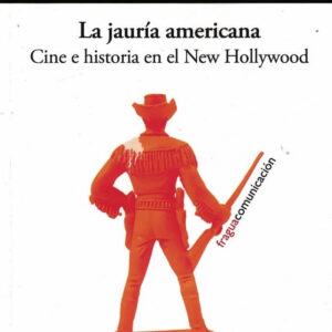 La jauría americana. Cine e historia en el New Hollywood