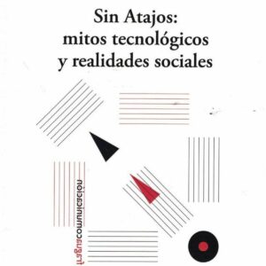 Sin atajos: retos tecnológicos y realidades sociales.