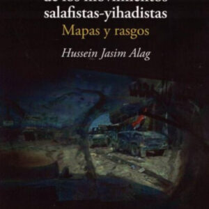 La cuarta generación de los movimientos salafistas-yihadistas. Mapas y rasgos
