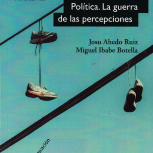 Política. La guerra de las percepciones