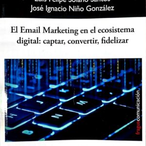 El Email Marketing en el Ecosistema Digital: captar, convertir y fidelizar