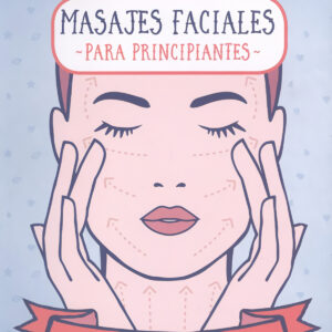 443. MASAJES FACIALES PARA PRINCIPIANTES