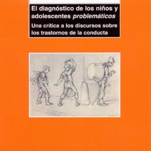 EL DIAGNÓSTICO DE LOS NIÑOS Y ADOLESCENTES 'PROBLEMÁTICOS'