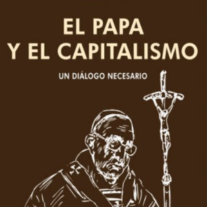 PAPA Y EL CAPITALISMO