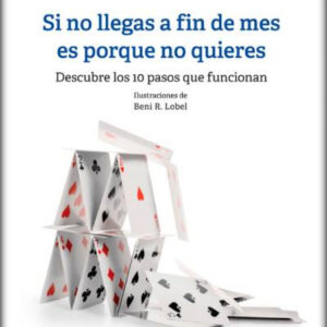 SI NO LLEGAS A FIN DE MES ES PORQUE NO QUIERES.