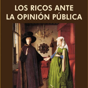 LOS RICOS ANTE LA OPINIÓN PÚBLICA