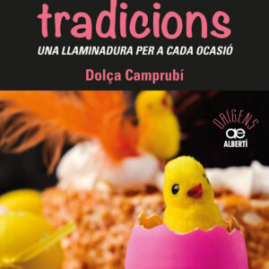 Dolces tradicions. Una llaminadura per a cada ocasió
