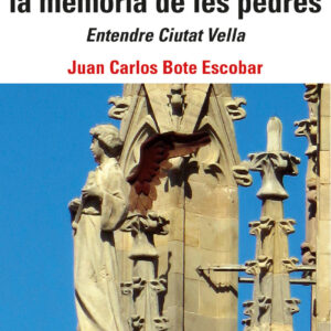 Barcelona, la mem.ria de les pedres. Entendre Ciutat Vella