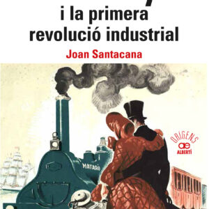 Calalunya i la primera revolució industrial.