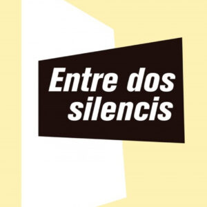 ENTRE DOS SILENCIS