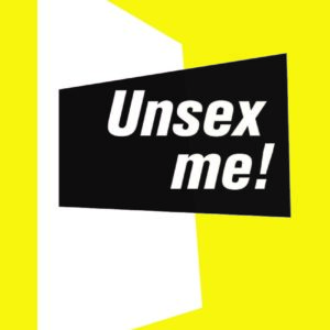 Unsex me!