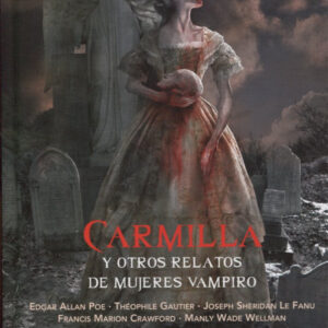 Carmilla y otros relatos de mujeres vampiro