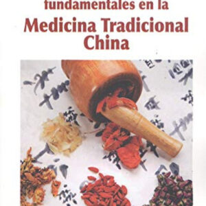 CONCEPTOS FUNDAMENTALES EN LA MEDICINA TRADICIONAL CHINA