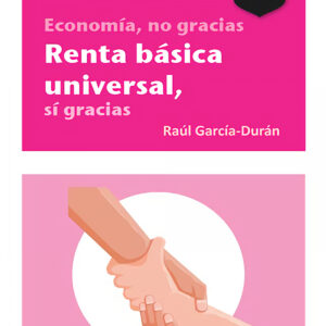 Economía, no gracias Renta básica universal, sí gracias