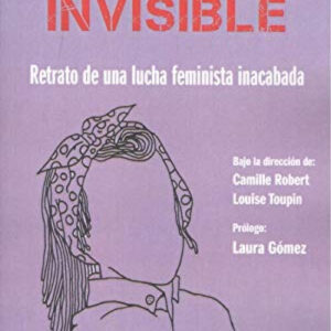 Trabajo invisible:retrato de una lucha feminista inacabada