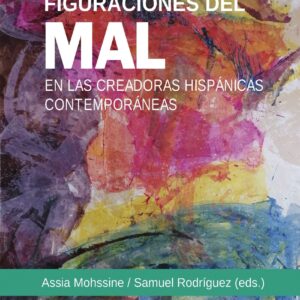 FIGURACIONES DEL MAL EN LAS CREADORAS HISPANICAS CONTEMPORA