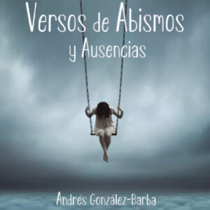 Versos de abismos y ausencias