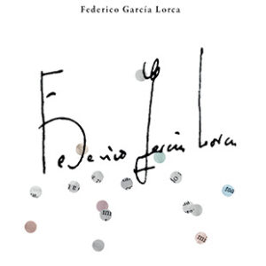 ANTOLOGÍA POETICA DE FEDERICO GARCÍA LORCA