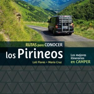 CAMPER. RUTAS PARA CONOCER LOS PIRINEOS -SUA