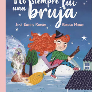 NO SIEMPRE FUI UNA BRUJA