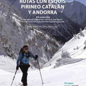 RUTAS CON ESQUÍS PIRINEO CATALÁN Y ANDORRA. TOMO I