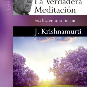 LA VERDADERA MEDITACIÓN