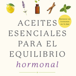 Aceites esenciales para el equilibrio hormonal