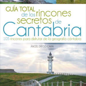 Guía total de los rincones secretos de Cantabria