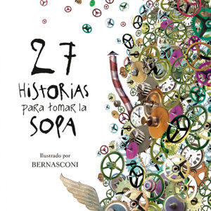 27 HISTORIAS PARA TOMAR LA SOPA