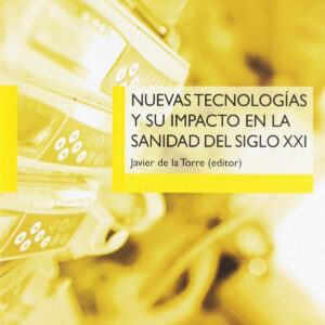 Nuevas tecnologías y su impacto en la sanidad del siglo XXI