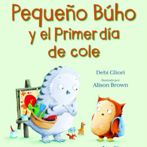 PEQUEÑO BUHO Y EL PRIMER DÍA DE COLE