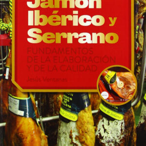 Jamón Ibérico y Serrano. Fundamentos de la elaboración y de la ca
