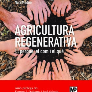Agricultura regenerativa. El perquè, el com y el què (ed. catalán)