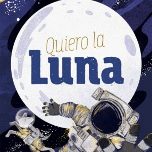 QUIERO LA LUNA
