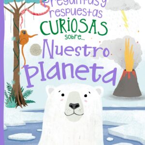 PREGUNTAS Y RESPUESTAS CURIOSAS SOBRE...NUESTRO PLANETA