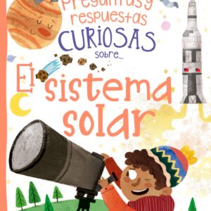 PREGUNTAS Y RESPUESTAS CURIOSAS SOBRE...EL SISTEMA SOLAR