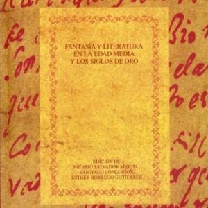 Fantasía y literatura en la Edad Media y los siglos de oro