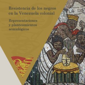 RESISTENCIA DE LOS NEGROS EN LA VENEZUELA COLONIAL