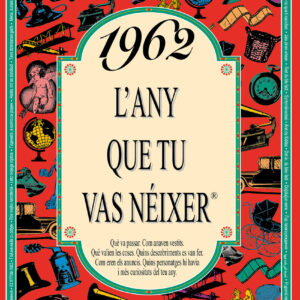 1962 L'any que tu vas néixer