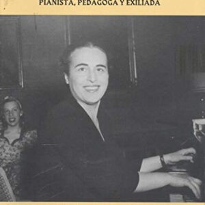 SOFÍA NOVOA ORTIZ. PIANISTA, PEDAGOGA Y EXILIADA