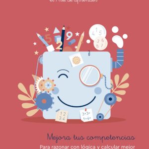 Mejora tus competencias. Para razonar con lógica y calcular mejor
