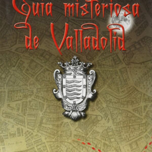 Guía misteriosa de Valladolid