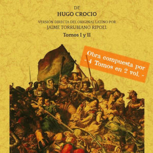 Del derecho de la guerra y de la paz (4 tomos en 2 volumenes)