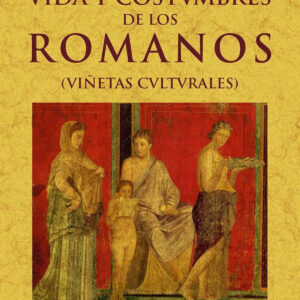 Vida y costumbres de los romanos