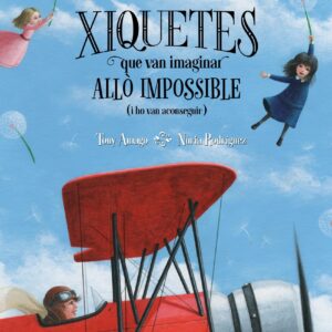 Xiquetes que van imaginar all. impossible (i ho van aconseguir)